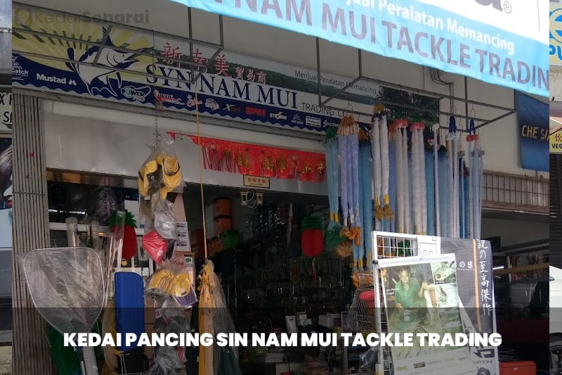 kedai pancing Sin Nam Mui Tackle Trading