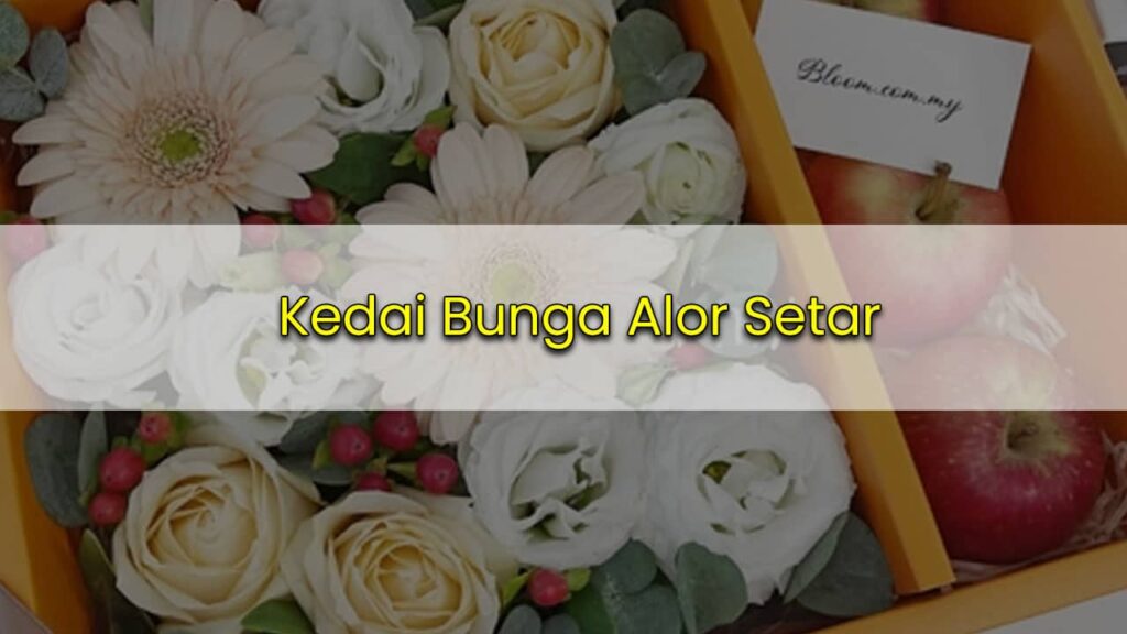 kedai bunga alor setar
