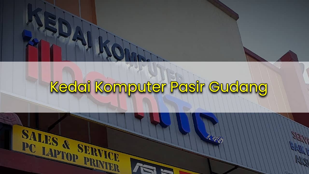 kedai komputer pasir gudang