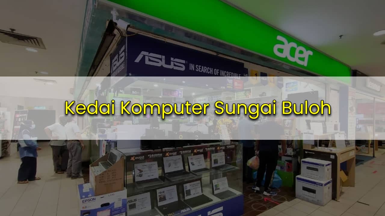 kedai komputer sungai buloh