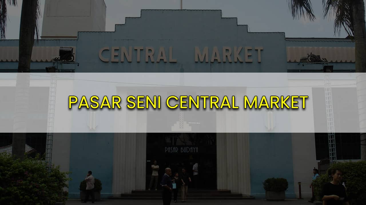 pasar seni central market
