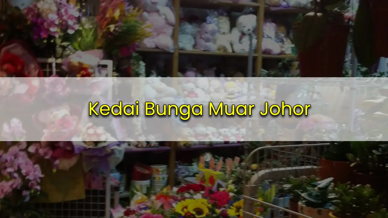 kedai bunga muar johor